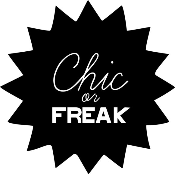 Chic or freak